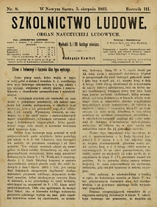 Szkolnictwo Ludowe : organ nauczycieli ludowych. 1893, R.3, nr 08