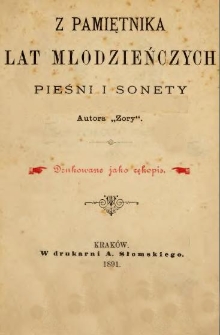 Z pamiętnika lat młodzieńczych : pieśni i sonety autora "Zory"