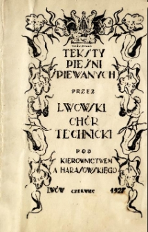 Teksty pieśni śpiewanych przez Lwowski Chór Technicki pod kierownictwem A. Harasowskiego