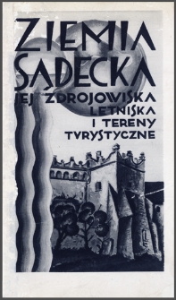 Ziemia Sądecka jej zdrojowiska, letniska i tereny turystyczne