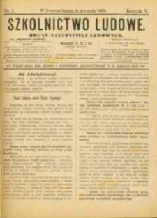 Szkolnictwo Ludowe : organ nauczycieli ludowych. 1895, R.5, nr 01