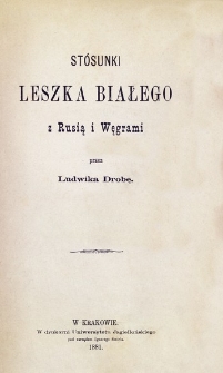 Stósunki Leszka Białego z Rusią i Węgrami.