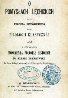 O pomysłach lęchickich pana Augusta Bielowskiego wobec filologii klasycznéj.