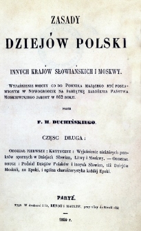 Zasady dziejów Polski, innych krajów słowiańskich i Moskwy : wyjaśnienie rzeczy co do pomnika mającego być postawionym w Nowogrodzie na pamiątkę założenia Państwa Moskiewskiego jakoby w 862 roku. Cz. 2.