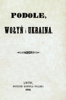 Podole, Wołyń i Ukraina