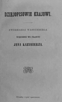 Więzienie we Francyi Jana Kazimierza, polskiego i szwedzkiego królewica przez Ewerharda Wassenberga opisane