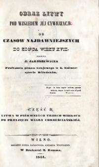 Obraz Litwy pod względem jéj cywilizacji, od czasów najdawniejszych do końca wieku XVIII. Cz. 2, Litwa w piérwszych trzech wiekach po przyjęciu wiary chrześciańskiéj