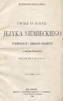 Uwagi o nauce języka niemieckiego w gimnazyach i szkołach realnych z językiem wykładowym polskim i ruskim