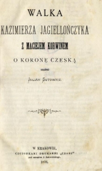 Walka Kazimierza Jagiellończyka z Maciejem Korwinem o koronę czeską