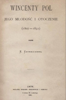 Wincenty Pol : jego młodość i otoczenie (1807-1832)